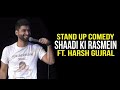 Shadi ki rasmein  standup comedy ft harsh gujral