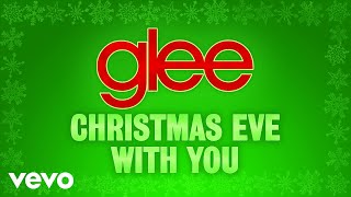 Glee Cast - Christmas Eve With You (Official Audio)