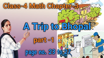 Class -4 Maths chapter 3 part -1 ; A Vsit to Bhopal