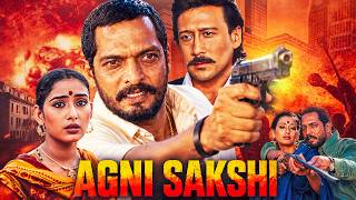 Nana Patekar का ऐसा विलेन अवतार पहले कभी नहीं देखा होगा 🔥 Agni Sakshi | Full Movie | Psycho Thriller