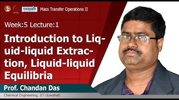 Lec 10: Introduction to liquid-liquid extraction, liquid-liquid equilibria
