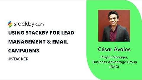Using Stackby for Lead Management & Email Campaigns - Cesar Avalos