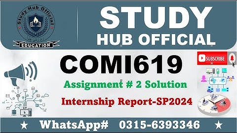 COMI619 Internship Report Assignment 2 solution comi619 SP2024 #comi619