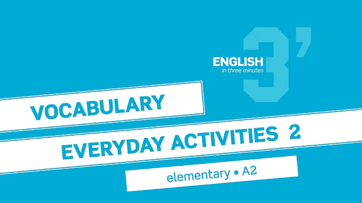 English in 3 minutes (Elementary / A2) - Vocabulary: Everyday activities 2