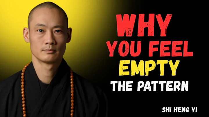 WHY YOU ALWAYS FEEL EMPTY: The Truth You Need to Hear Master SHI HENG YI
