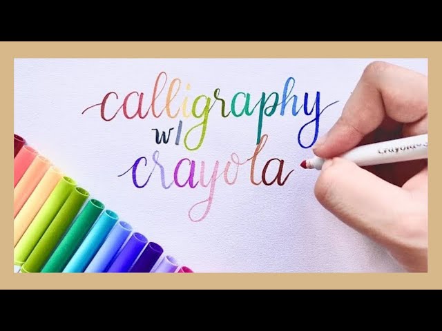 Crayola Calligraphy Tutorial  Easy (and Cheap!) Hand Lettering For  Beginners Using Crayola Markers 