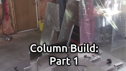 Z Axis Column Assembly: Part 1