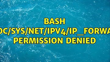 Ubuntu: Bash /proc/sys/net/ipv4/ip_forward: Permission denied