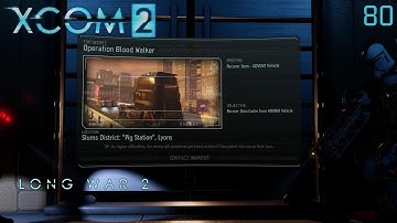 XCOM 2: Long War 2 (1.4) - Part 80 (Take 2)