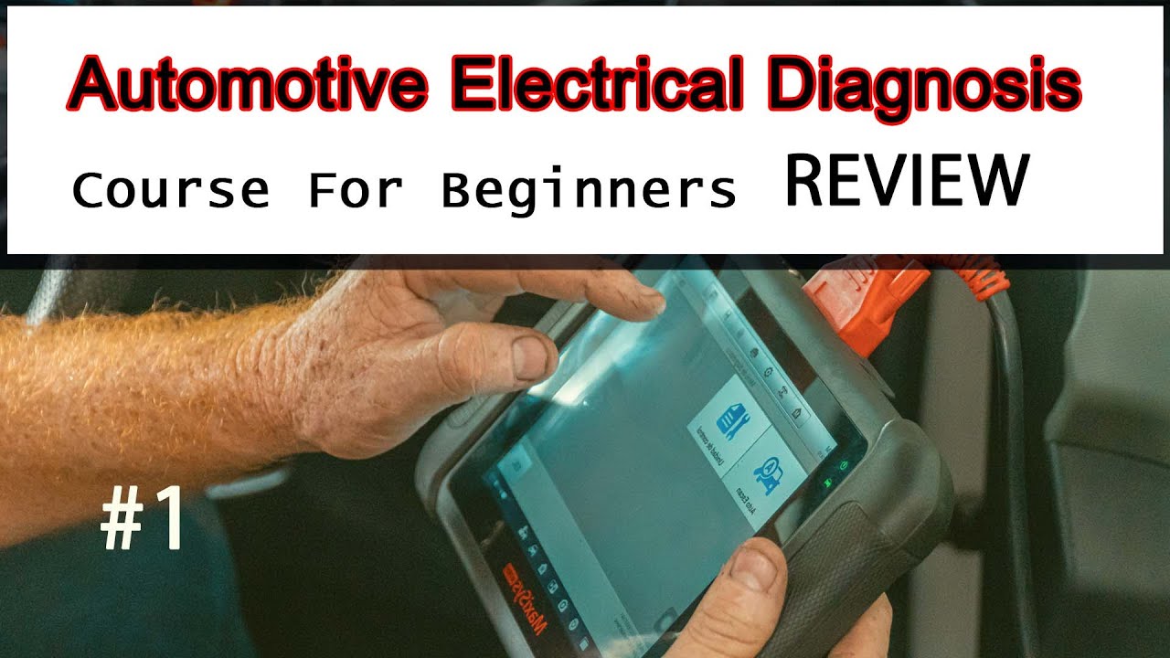 Automotive Electrical Diagnosis Course For Beginners Review Part 1