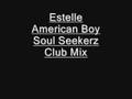 Estelle - American Boy (Soul Seekerz Club Mix)