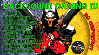 Backsound Gaming DJ / Youtuber gaming No Copyright / Full album Backsound