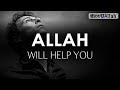 Allah will help you