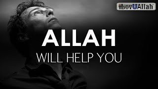 ALLAH WILL HELP YOU