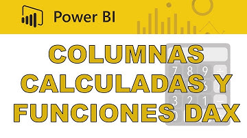 COLUMNAS CALCULADAS, MEDIDAS Y FUNCIONES DAX | Capítulo 5 | Curso de Power BI