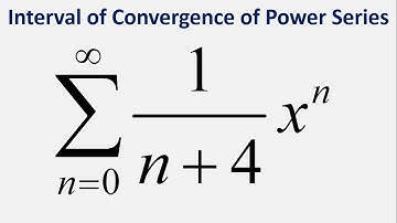 Interval of Convergence of Power Series: Sum x^n/(n + 4) , n = 0 to infinity