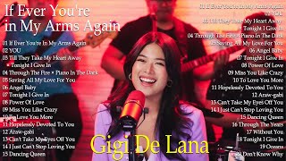 If Ever You're in My Arms Again  Gigi De Lana Cover Songs Playlist 2023 Gigi Vibes Nonstop 2023 ✨