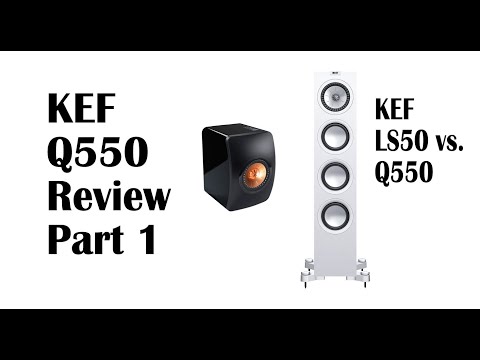 KEF Q550 review Part 1, how does it compare with LS50? + Music reviews