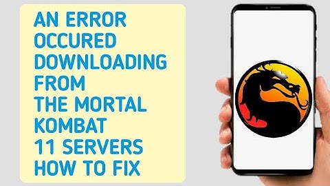 Fix An Error Occured Downloading From The Mortal Kombat 11 Servers (Android)