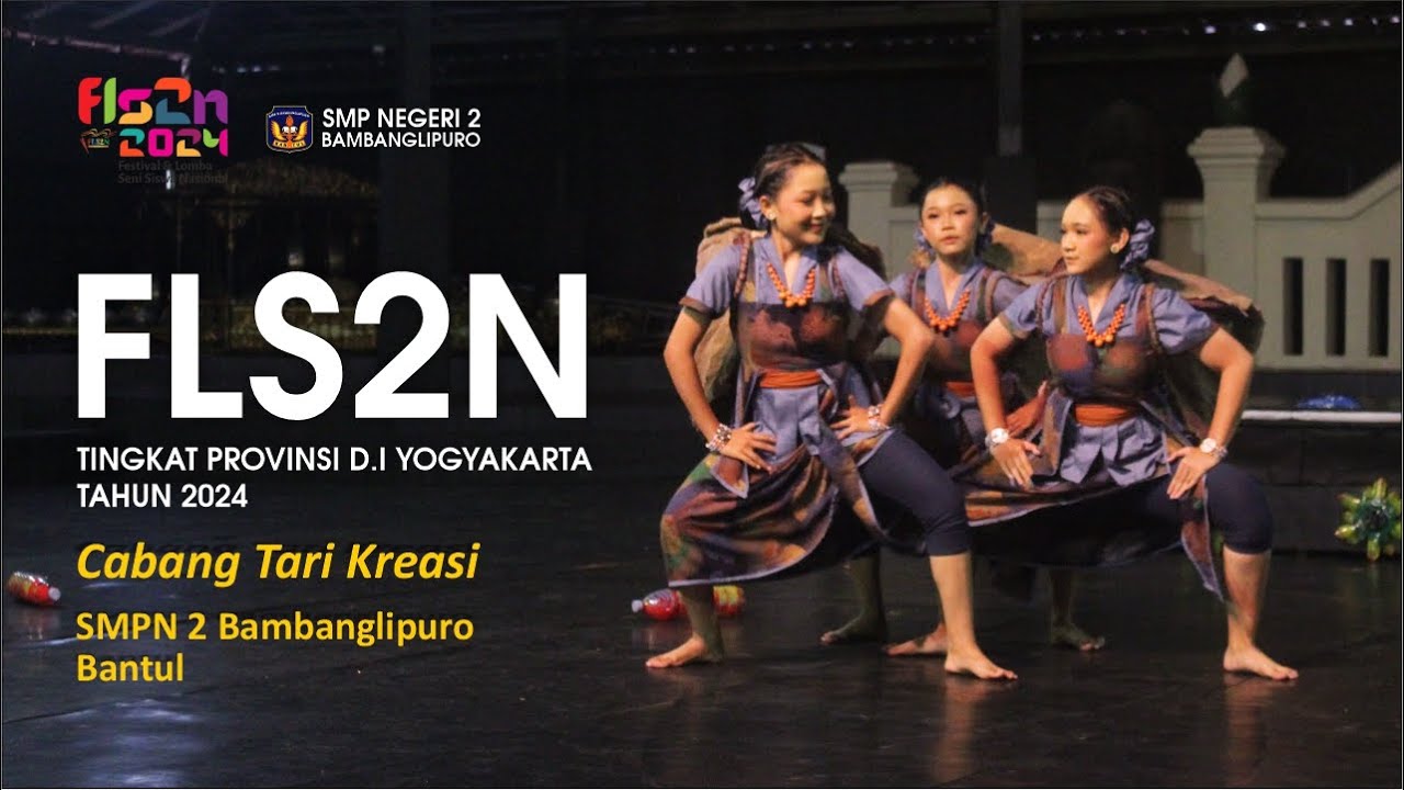TARI KREASI SMPN 2 BAMBANGLIPURO - FLS2N TINGKAT PROVINSI DIY TAHUN 2024