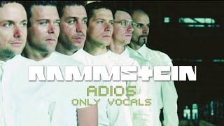 Rammstein - Adios (Only Vocals)