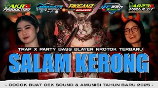 DJ SALAM KERONG - TRAP PARTY BASS BLAYER NROTOK TERBARU 2K25‼️AKR PRODUCTION