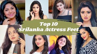 Top 10 Sri Lanka Actress Feet Celebritys Feet