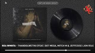 Rea WMNTA - Thandolwethu (feat. Dot Mega, Mitch M & Jeffesise Lion RSA) [Official Audio]
