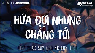 Hứa Đợi Nhưng Chẳng Tới Lofi - Em Đi Về Ở Phía Mặt Trời Anh Về Phía Một Đời Không Em Lofi Hot TikTok