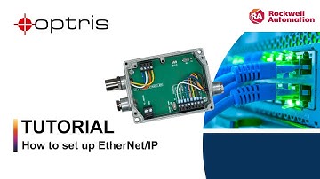Optris: Setting Up the Ethernet IP Interface with Rockwell Automation