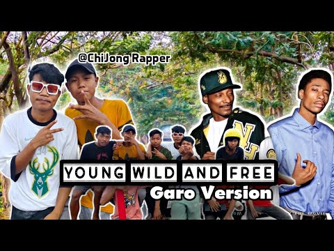 YOUNG WILD AND FREE  GARO VERSION  OLiver ft Chijong Rapper  Cover song