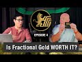 Fractional Gold Smart Investment Or Hype The Summit Metals Podcast Episode 4 