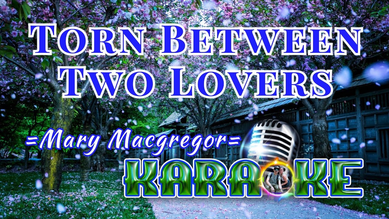 Torn Between Two Lovers - Mary Macgregor - KARAOKE - YouTube