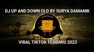DJ UP AND DOWN OLD BY SURYA DAMANIK SOUND VIRAL TIKTOK TERBARU 2023