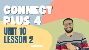 شرح كونكت بلس رابعة | الوحدة العاشرة |الدرس الثاني | Connect Plus 10 | Unit 10 | Lesson 2