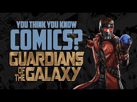 Guardians of the Galaxy - You Think You Know Comics?