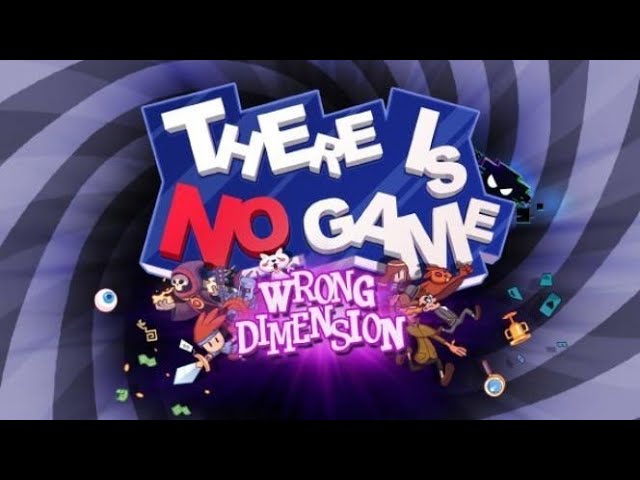 There is No Game: Wrong dimension – o melhor não jogo do ano – Rubber  Chicken