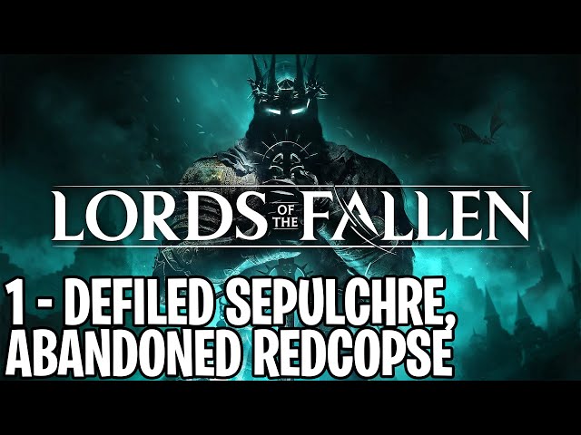 Defiled Sepulchre Walkthrough - Lords of the Fallen Guide - IGN