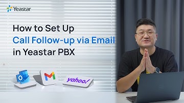 [Configuration Guide] How to Set Up Call Follow-up via Email in Yeastar PBX