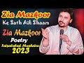 Zia mazkoor poetry  zia mazkoor k sath aik sham  faisalabad mushaira  pakistani mushaira