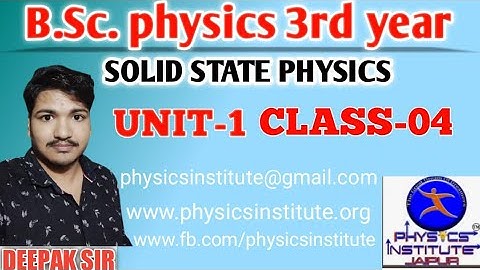 solid state physics bsc 3rd year  class-4 by deepak sir !! physics institute jaipur