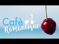 Café Romantique ☕ Musique Romantique Piano, Chanson Amour, Playlist Ambiance, Repas en Amoureux