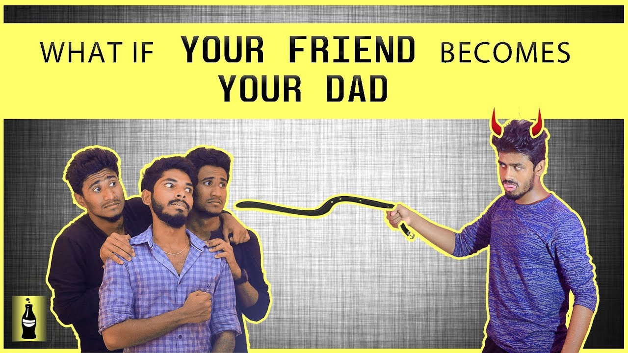 What if your friend becomes your dad   Laughing Soda