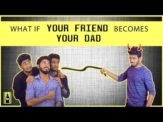 What if your friend becomes your dad ? | Laughing Soda class=