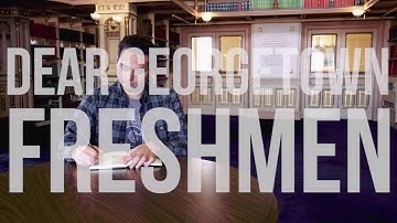 Dear Georgetown Freshmen