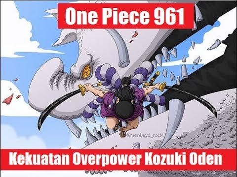 One Piece 961 Kekuatan Overpower Kozuki Oden Youtube