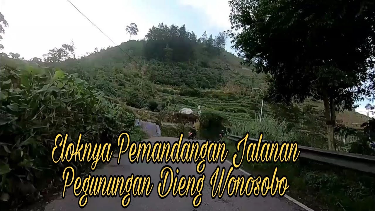 Eloknya Pemandangan Jalanan Pegunungan Dieng Wonosobo Youtube