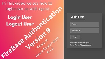 React Authentication(Web Version 9) With Firebase User Login Form And Logout