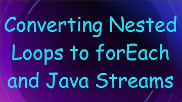 Converting Nested Loops to forEach and Java Streams