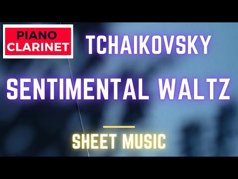 Sentimental Waltz Op.51, No.6 (Piano Clarinet) - P.I. Tchaikovsky